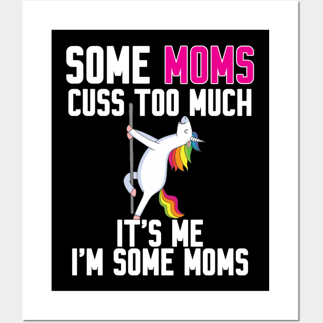 Some Moms cuss too much Wall Art by Work Memes